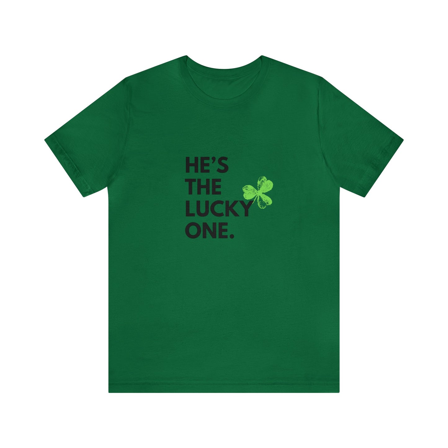 He's the Lucky one St. Patrick's Day Unisex Jersey Short Sleeve Tee